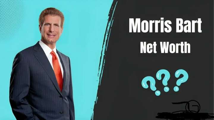 Morris Bart Net Worths